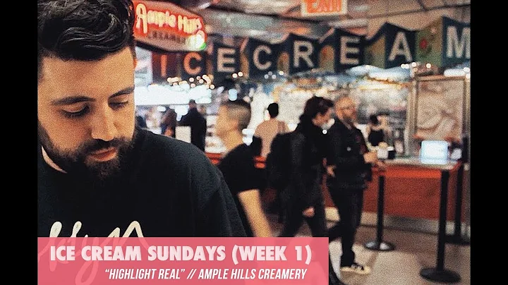 Ice Cream Sundays (Week 1): "Highlight Real" / Amp...