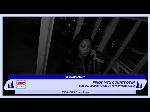 Pinoy MYX Countdown: May 30, 2026 | SHOWN ON MYX PH CHANNEL