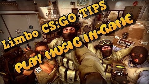 CS:GO Tips : How to play music in-game