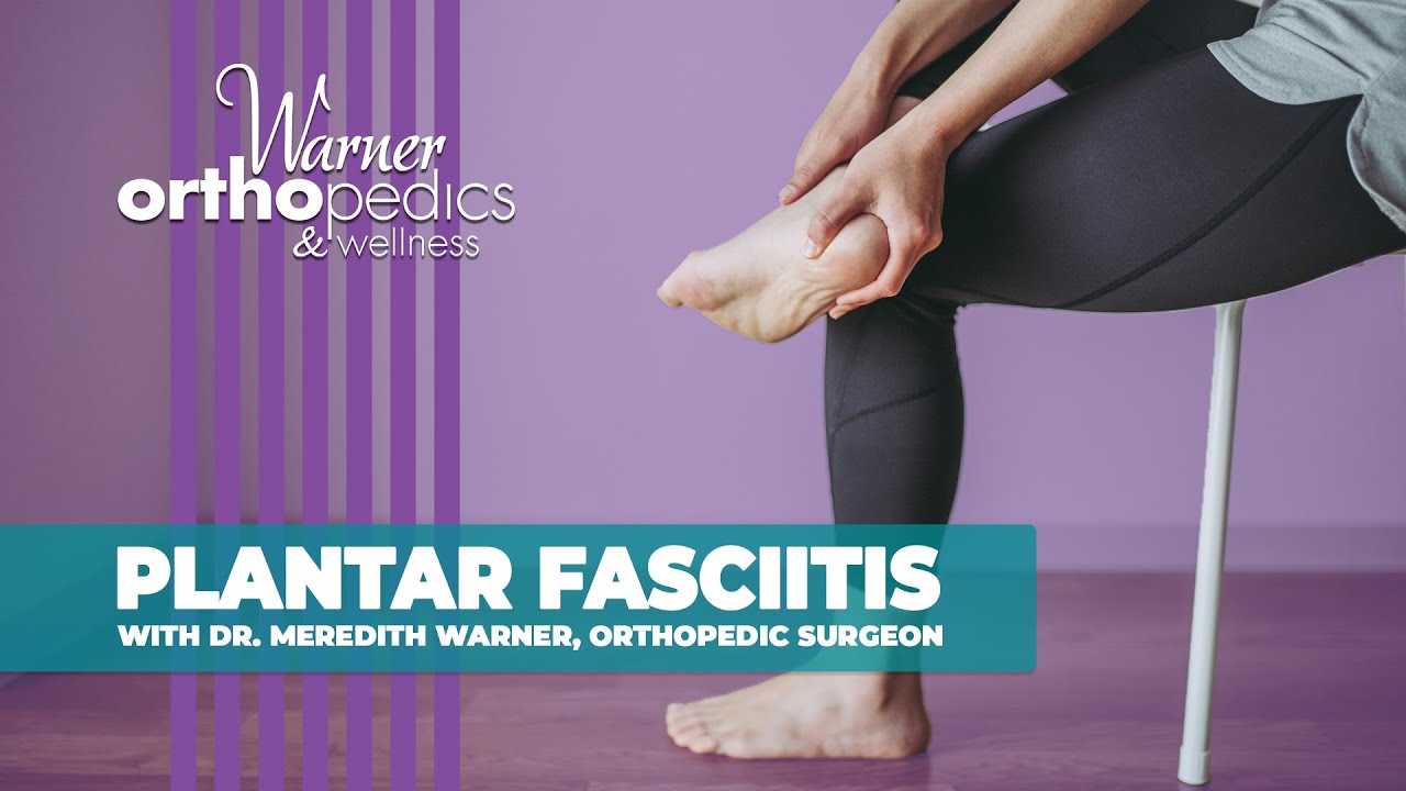 Plantar Fasciitis Discussion With Dr. Meredith Warner, Orthopedic Foot