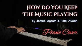 How Do You Keep The Music Playing (1983) | Piano Cover | James Ingram and Patti Austin