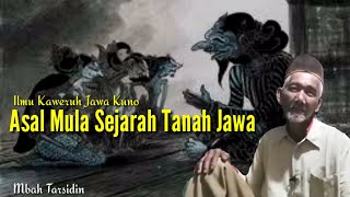 Ilmu Kaweruh Jawa Kuno || Asal Mula Sejarah Tanah Jawa || Mbah Tarsidin