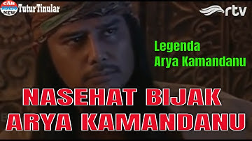 NASEHAT BIJAK ARYA KAMANDANU !!! KEPADA PANJI KETAWANG
