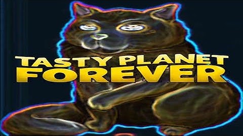 Bonus Level Parisian Cat - TASTY PLANET FOREVER (Watchkreen Style)