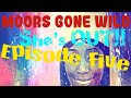 They’re Heeeeerrre!!!  Moorish Ameri- Karen is out.  Moors Gone Wild - Episode 5