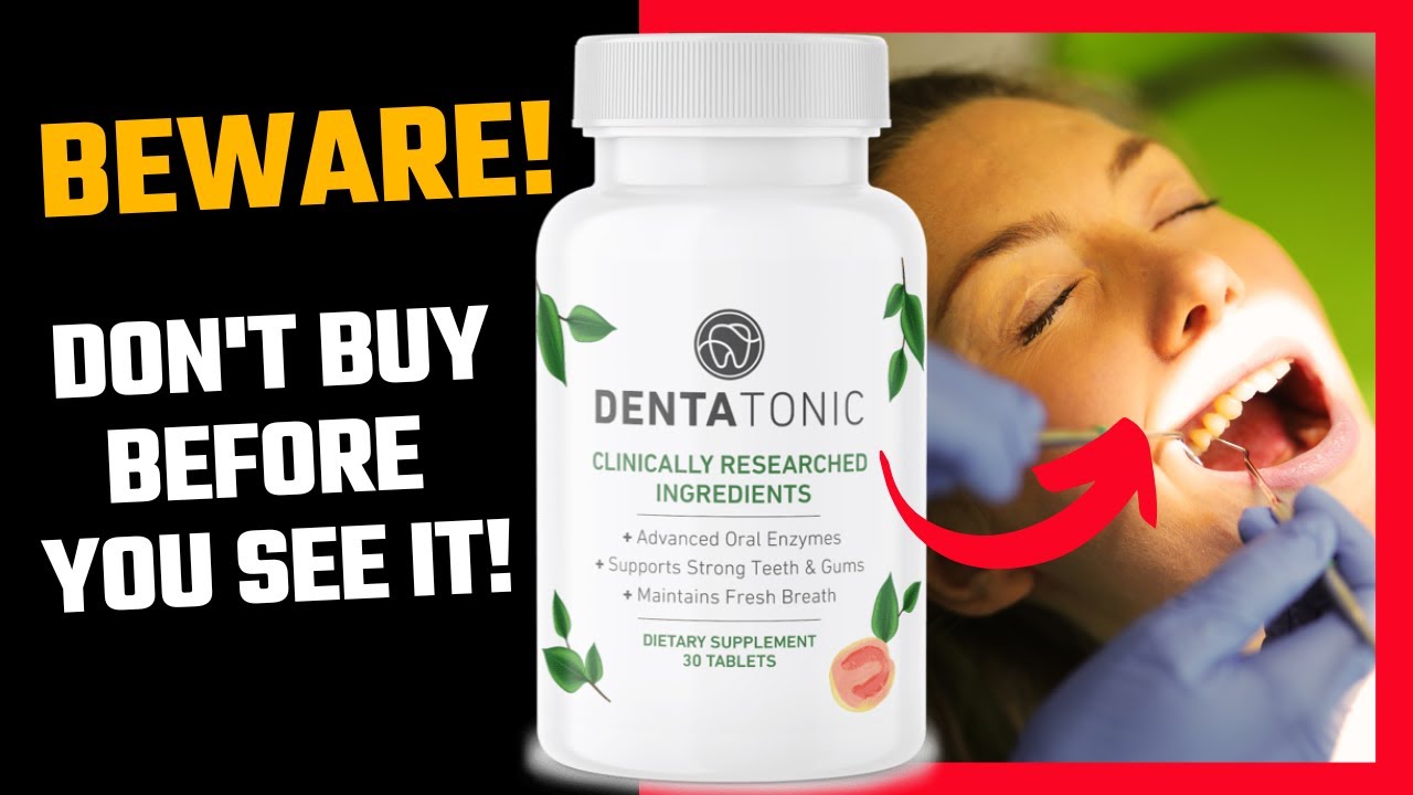 DENTATONIC REVIEW⚠️ The Path to a Healthier Mouth and Renewed Confidence!