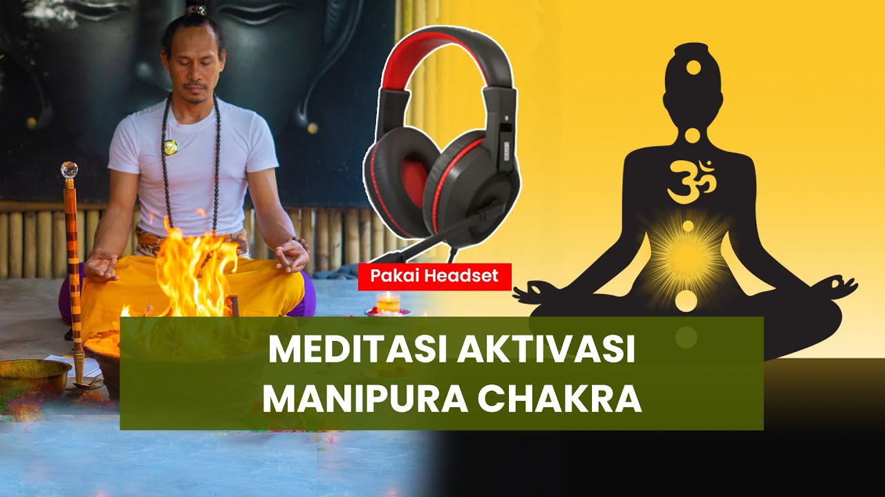 03.MEDITASI MANIPURA CHAKRA | Atasi kemalasan, suka menunda dan menghadirkan energi kesuksesan
