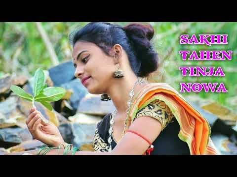 Sakhi tahen tinja nowa santali old song