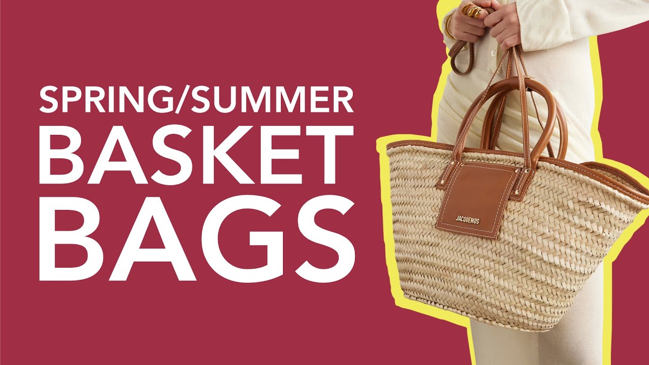Top 8 Basket Bags For Spring/Summer - YouTube