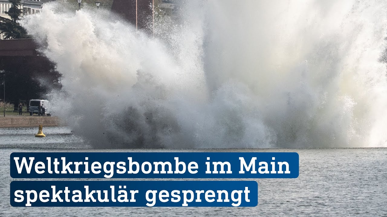 Weltkriegsbombe im Main spektakulär gesprengt | hessenschau
