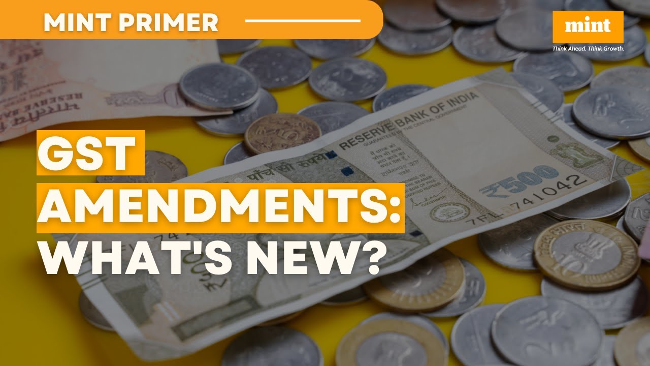 What do GST law amendments say? Mint Primer Mint YouTube
