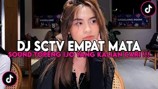 DJ EMPAT MATA X TOMAT | DJ SCTV VELOCITY TOPENG IJO REMIX VIRAL TIKTOK TERBARU