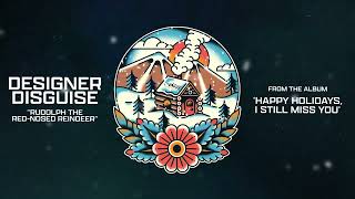 Designer Disguise - Rudolph the Red-Nosed Reindeer (Official Audio Stream)