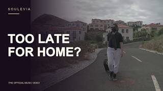 SOULEVIA - Is It Too Late to Come Home | Official Music Video❤️