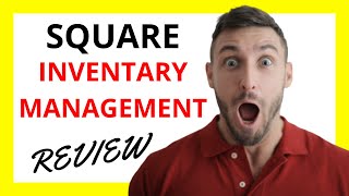 🔥 Square Inventory Management Review: Pros and Cons