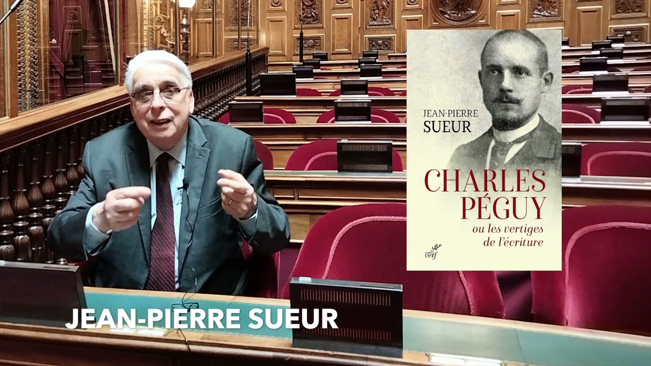 "Charles Péguy ou les vertiges de l’écriture " par Jean Pierre Sueur,  Éditions du Cerf