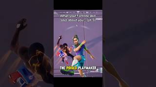 What your Fortnite skin says about you… (pt.5)
