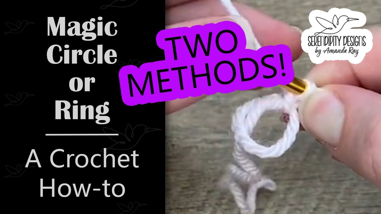 Magic Circle or Ring - Two Methods - Standard & Double-Wrapped - A Crochet How-to