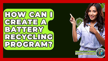 How Can I Create A Battery Recycling Program? - Earth Science Answers