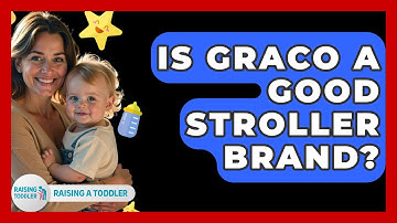 Is Graco A Good Stroller Brand? - Raising A Toddler