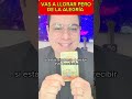 VAS A LLORAR DE LA FELICIDAD