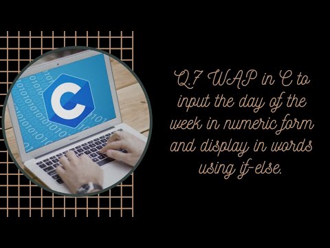 Write a program in C to input the day of the week in numeric form and display in words using if-else