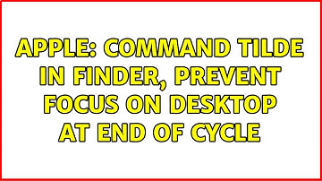 Apple: Command Tilde in Finder, prevent focus on Desktop at end of cycle (2 Solutions!!)