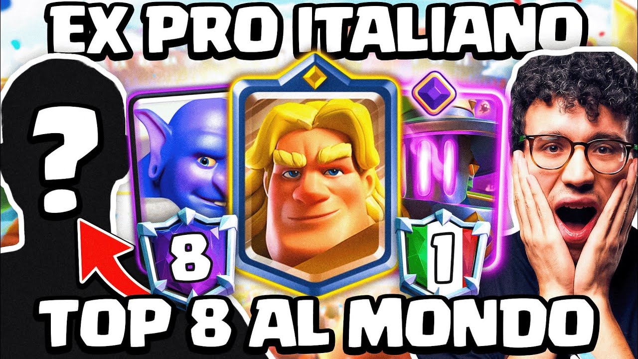 EX PRO ITALIANO TORNA DOPO ANNI... TOP 8 AL MONDO E 1 ITALIA CON UN DECK PAZZO! - CLASH ROYALE ITA