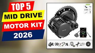 Top 5 Mid Drive Motor Kit 2026
