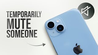 How to Temporarily Mute Someone on iPhone (tutorial)