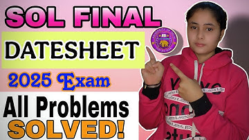 DU SOL Final Datesheet All Problems SOLVED!  || No More Doubts 🧐 ||