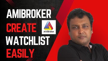 How to Easily Create a Watchlist in Amibroker Charting Software Step-by-Step Tutorial  Manoj Agarwal
