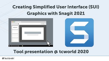 Creating Simplified User Interface (SUI) Graphics with Snagit 2021 - Tool Presentation