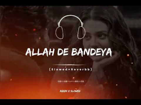 ALLAH DE BANDEYA 😭 Trending Song Slowed+Reverb #plz_subscribe_my_channel