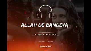 Download Lagu ALLAH DE BANDEYA 😭 Trending Song Slowed+Reverb #plz_subscribe_my_channel MP3
