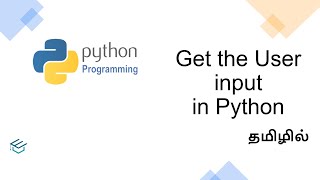 Python Fundamentals 10 Get Input from the user  in Tamil | python for beginners in Tamil Tamiltutera