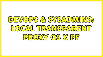 DevOps & SysAdmins: Local transparent proxy OS X pf