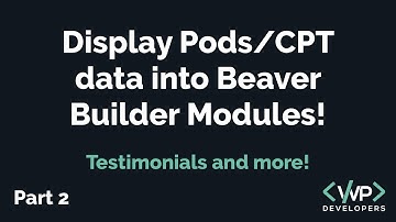 Display Pods/CPT Data in Beaver Builder Modules - Part 2