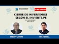 Foro: Cierre de Inversiones, según el Invierte.pe