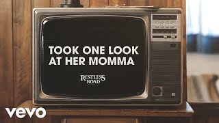 Restless Road - Took One Look At Her Momma (Lyric Video)