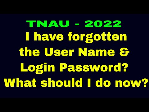 TNAU 2021 | I have forgotten the User Name & Login Password? What should I do now? | Tamil