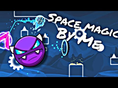 Space Magic By: Me | Geometry Dash 2.11