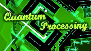 Quantum Processing [NEW HARDEST] 100% // Extreme demon