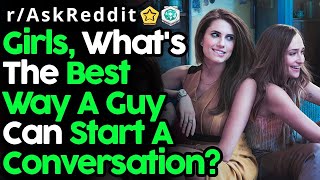 Girls Describe How Guys Should Start Up Conversations! (r/Gonewild, r/Stories, r/Askreddit Top post)