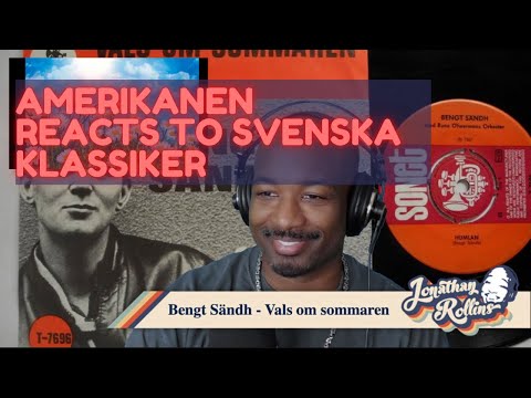Amerikanen Reacts to Svenska Klassiker: Bengt Sändh - Vals om sommaren