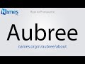 How to pronounce aubree