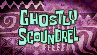 Ghostly Scoundrel - SB Soundtrack