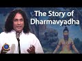 The story of dharmavyadha