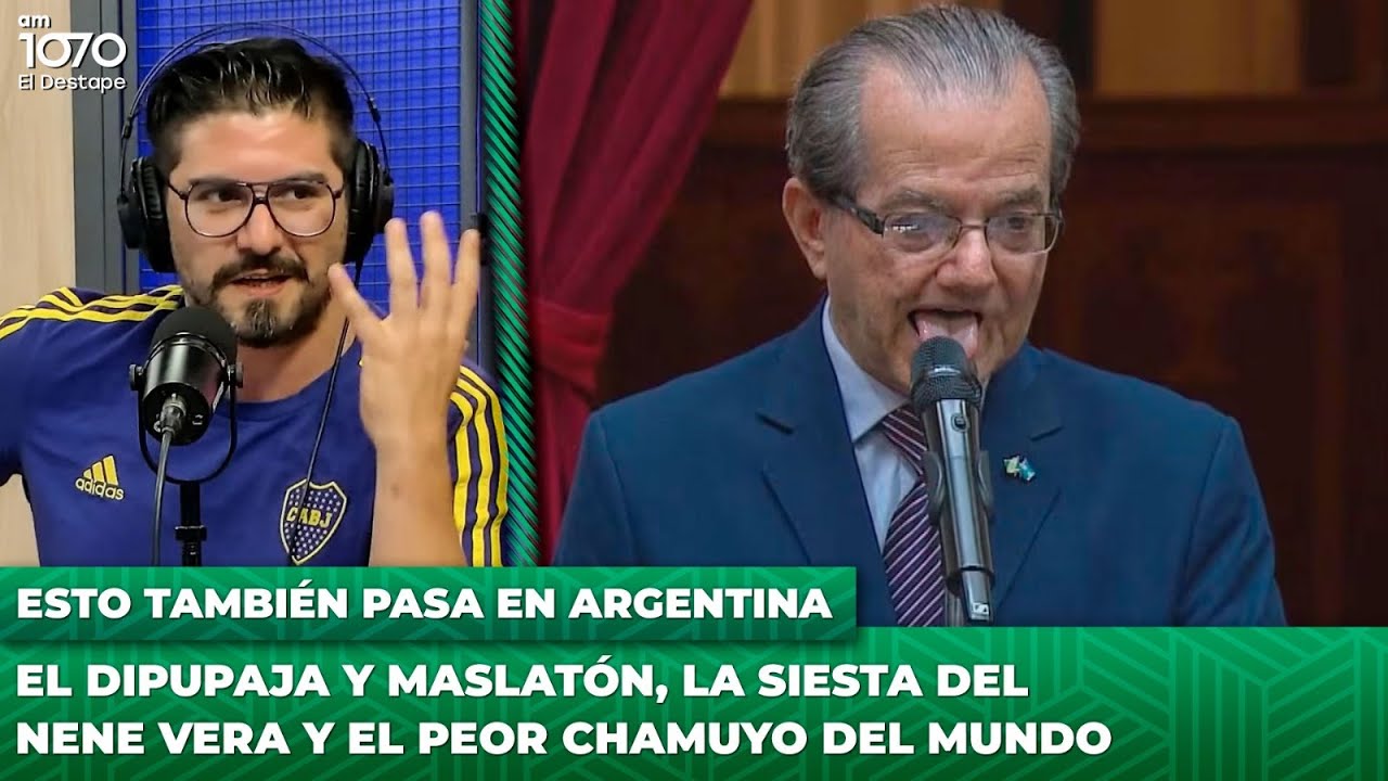 EL DIPUPAJA Y MASLATÓN, LA SIESTA DEL NENE VERA Y EL PEOR CHAMUYO DEL MUNDO