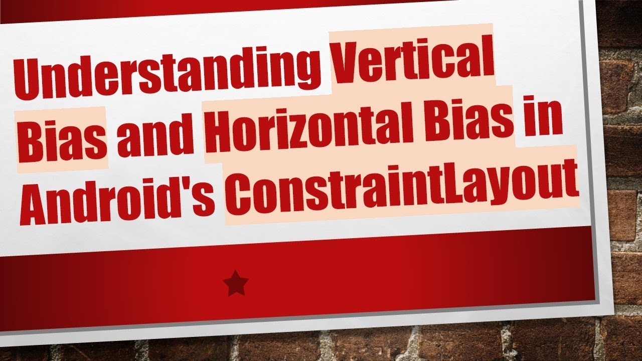 Understanding Vertical Bias and Horizontal Bias in Android's ConstraintLayout